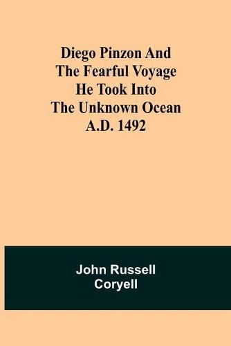 Cover image for Diego Pinzon and the Fearful Voyage he took into the Unknown Ocean A.D. 1492