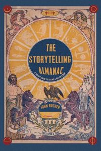 Cover image for The Storytelling Almanac: A Weekly Guide To Telling A Better Story