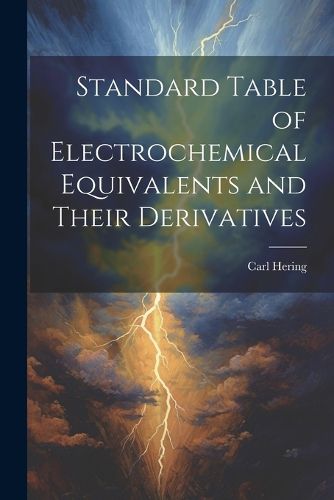 Cover image for Standard Table of Electrochemical Equivalents and Their Derivatives