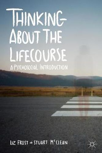 Cover image for Thinking about the Lifecourse: A Psychosocial Introduction