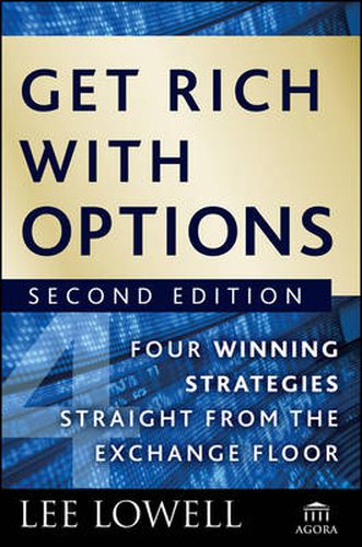 Cover image for Get Rich with Options: Four Winning Strategies Straight from the Exchange Floor