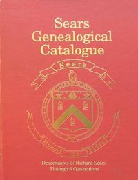 Cover image for Sears Genealogical Catalogue - Descendants of Richard Sears Through 6 Generations