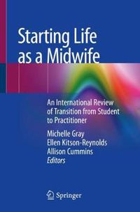 Cover image for Starting Life as a Midwife: An International Review of Transition from Student to Practitioner