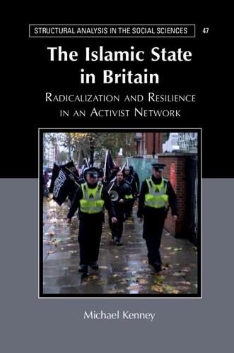 Cover image for The Islamic State in Britain: Radicalization and Resilience in an Activist Network