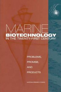 Cover image for Marine Biotechnology in the Twenty-First Century: Problems, Promise and Products