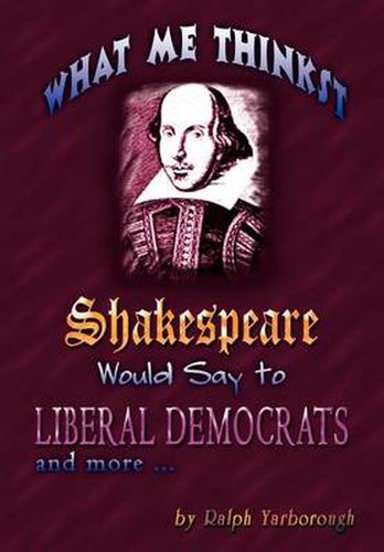 Cover image for What Me Thinkst Shakespeare Would Say to Liberal Democrats
