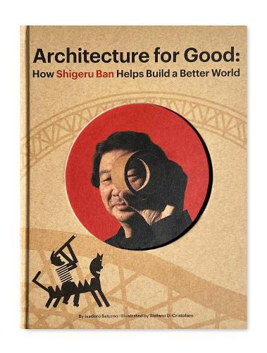 Cover image for Shigeru Ban Builds a Better World (Architecture for Good)