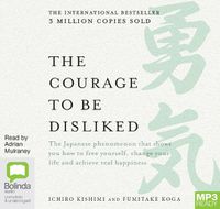 Cover image for The Courage to be Disliked: How to free yourself, change your life and achieve real happiness