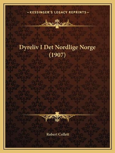 Dyreliv I Det Nordlige Norge (1907)