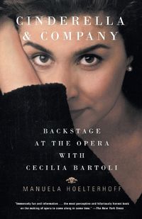 Cover image for Cinderella and Company: Backstage at the Opera with Cecilia Bartoli