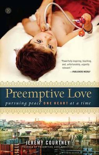 Cover image for Preemptive Love: Pursuing Peace One Heart at a Time