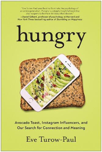 Hungry: Avocado Toast, Instagram Influencers, and Our Search for Connection and Meaning