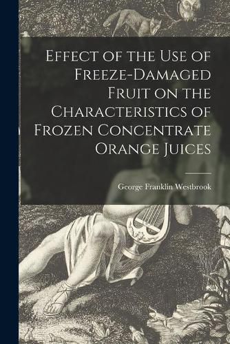 Effect of the Use of Freeze-damaged Fruit on the Characteristics of Frozen Concentrate Orange Juices