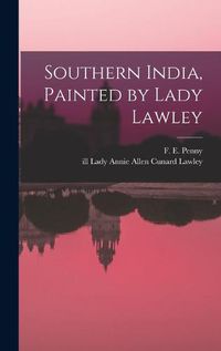 Cover image for Southern India, Painted by Lady Lawley