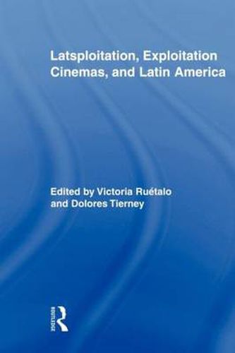 Cover image for Latsploitation, Exploitation Cinemas, and Latin America