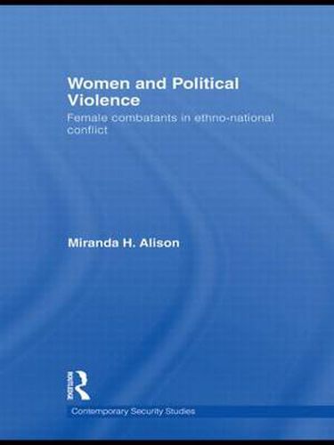 Cover image for Women and Political Violence: Female Combatants in Ethno-National Conflict