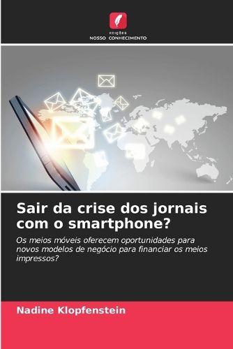 Cover image for Sair da crise dos jornais com o smartphone?