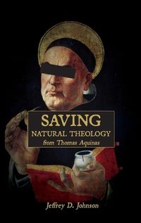 Cover image for Saving Natural Theology from Thomas Aquinas