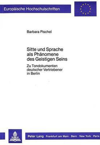 Cover image for Sitte Und Sprache ALS Phaenomene Des Geistigen Seins: Zu Tondokumenten Deutscher Vertriebener in Berlin