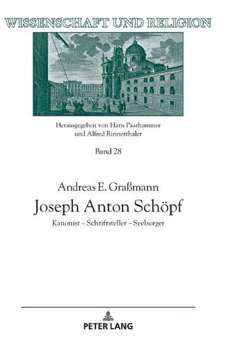 Cover image for Joseph Anton Schoepf: Kanonist - Schriftsteller - Seelsorger