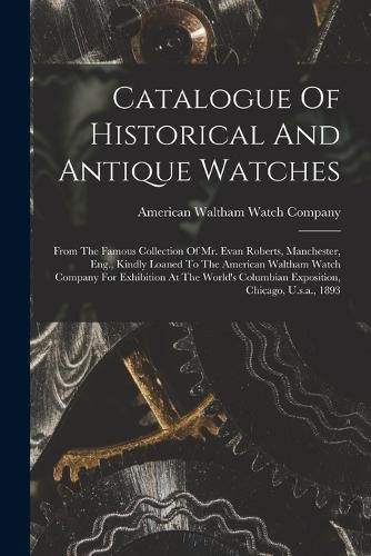 Catalogue Of Historical And Antique Watches