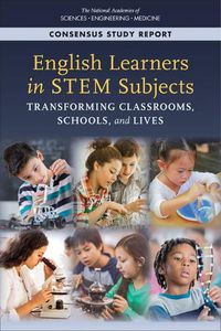 Cover image for English Learners in STEM Subjects: Transforming Classrooms, Schools, and Lives