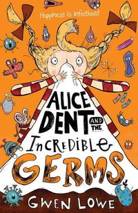 Cover image for Alice Dent and the Incredible Germs