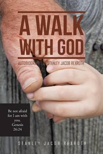 Cover image for A Walk with God: Autobiography of Stanley Jacob Rexroth