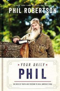 Cover image for Your Daily Phil: 100 Days of Truth and Freedom to Heal America's Soul