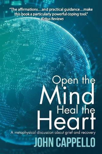 Cover image for Open the Mind Heal the Heart: A Metaphysical Discussion About Grief and Recovery