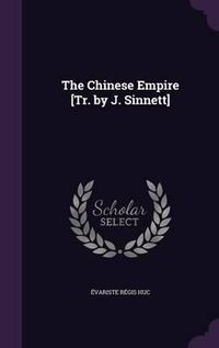 Cover image for The Chinese Empire [Tr. by J. Sinnett]