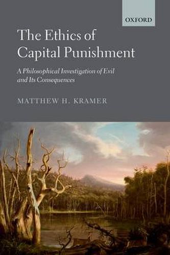 Cover image for The Ethics of Capital Punishment: A Philosophical Investigation of Evil and its Consequences