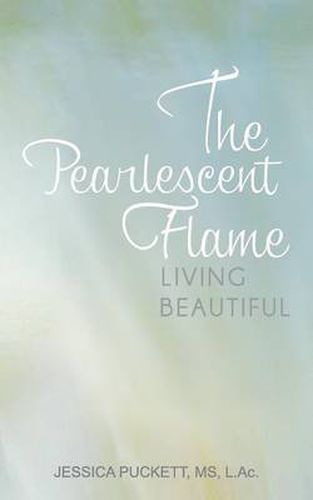 Cover image for The Pearlescent Flame: Living Beautiful