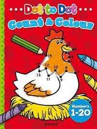 Cover image for Dot to Dot Count and Colour 1 to 20