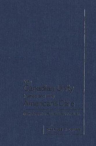 Cover image for Why Canadian Unity Matters and Why Americans Care: Democratic Pluralism at Risk