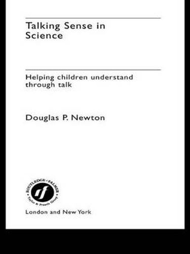 Cover image for Talking Sense in Science: Helping Children Understand Through Talk