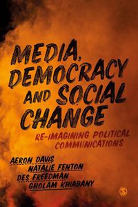 Cover image for Media, Democracy and Social Change: Re-imagining Political Communications