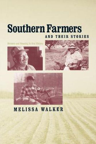 Cover image for Southern Farmers and Their Stories: Memory and Meaning in Oral History