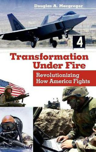 Cover image for Transformation Under Fire: Revolutionizing How America Fights