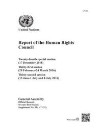 Cover image for Report of the Human Rights Council: twenty-fourth special session (17 December 2015), thirty-first session (29 February - 24 March 2016), thirty-second session (13 June - 1 July 2016)