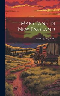 Cover image for Mary Jane in New England