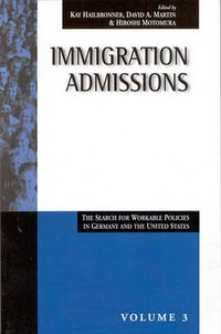 Cover image for Immigration Admissions: The Search for Workable Policies in Germany and the United States