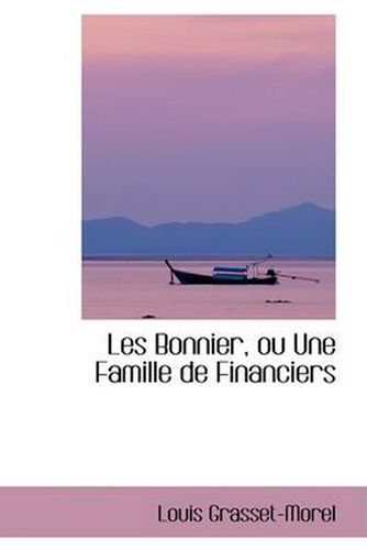 Cover image for Les Bonnier, Ou Une Famille de Financiers