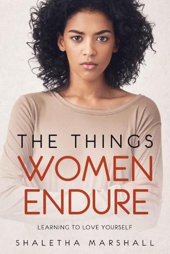 Cover image for The Things Women Endure: Learning to Love Yourself