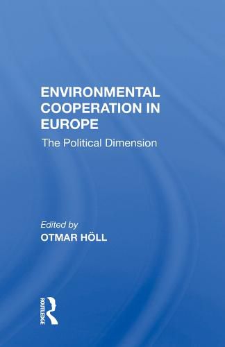 Cover image for Environmental Cooperation in Europe: The Political Dimension