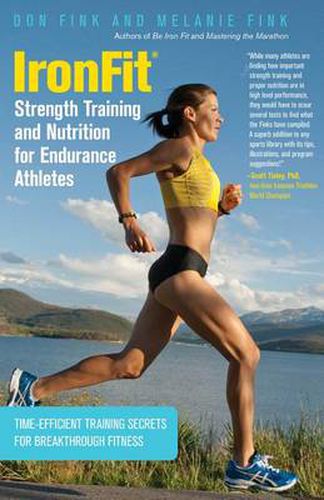 Cover image for IronFit Strength Training and Nutrition for Endurance Athletes: Time Efficient Training Secrets For Breakthrough Fitness