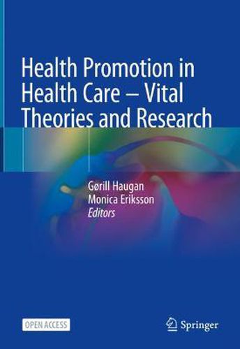 Cover image for Health Promotion in Health Care - Vital Theories and Research