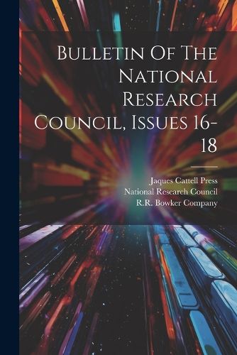 Bulletin Of The National Research Council, Issues 16-18