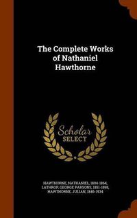 Cover image for The Complete Works of Nathaniel Hawthorne