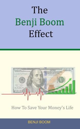 Cover image for The Benji Boom Effect: How To Save Your Money's Life (in 4 easy steps)